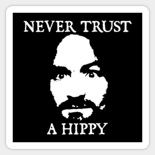 Never Trust a Hippy Sticker